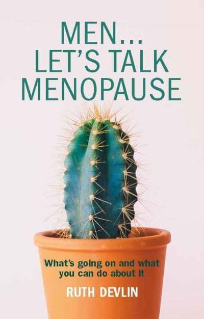 Men Lets Talk Menopause By Ruth Devlin The Merry Menopause 5958